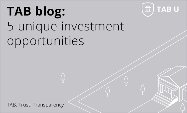 Tab | HQ | Blog - 5 unique investment opportunities: There are always new investment products popping up on the market. We live in a world where you can virtually find an investment to not only suit your goals and appetite for risk, but your personal taste too. At TAB we are dedicated to helping investors build their own diversified property portfolios through bridging loan investments and fractional property. Tab | HQ | Blog - 5 unique investment opportunities: There are always new investment products popping up on the market. We live in a world where you can virtually find an investment to not only suit your goals and appetite for risk, but your personal taste too. At TAB we are dedicated to helping investors build their own diversified property portfolios through bridging loan investments and fractional property.