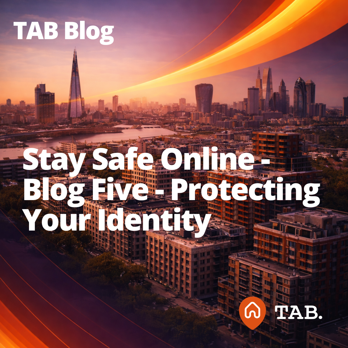 Stay safe online - blog five - protecting your identity