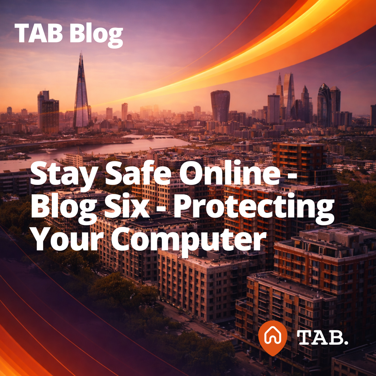 Stay safe online - blog six - protecting your computer