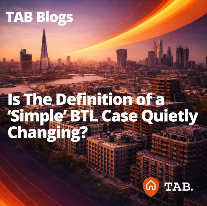 Is The Definition of a ‘Simple’ BTL Case Quietly Changing?